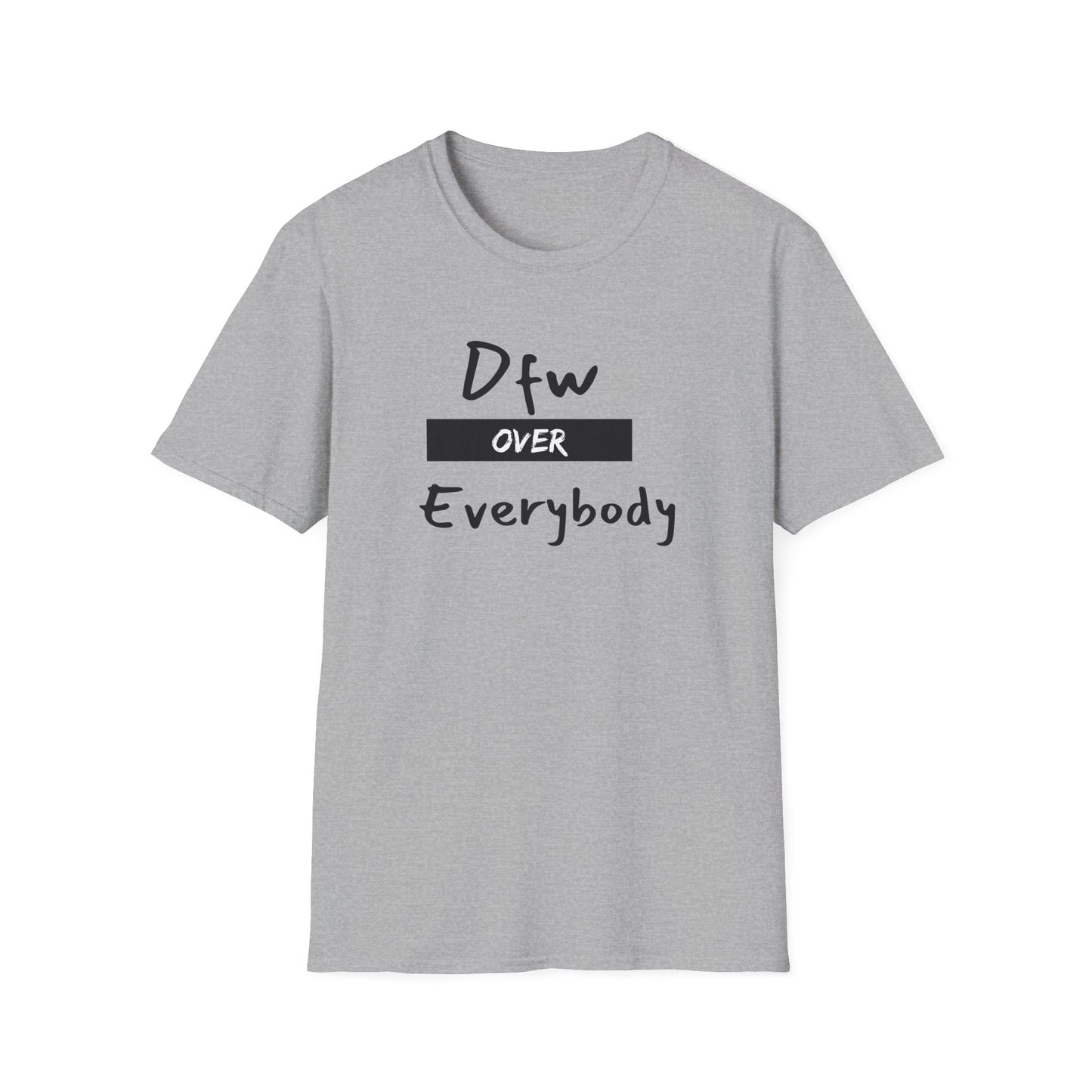DFW over Everybody T-Shirt