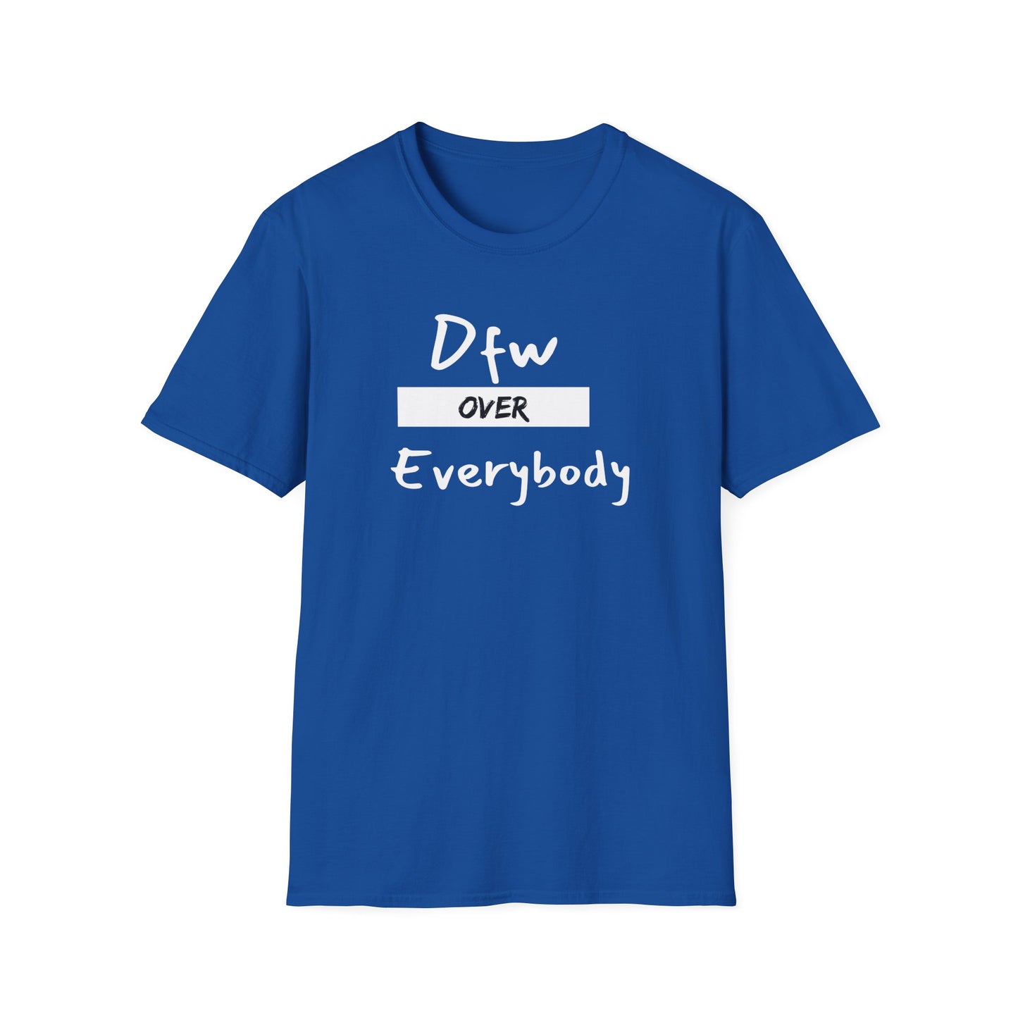 DFW Over Everybody T-Shirt