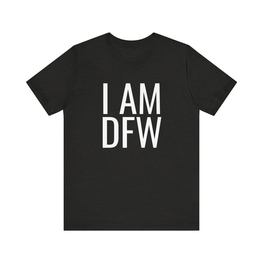 I AM DFW T-Shirt