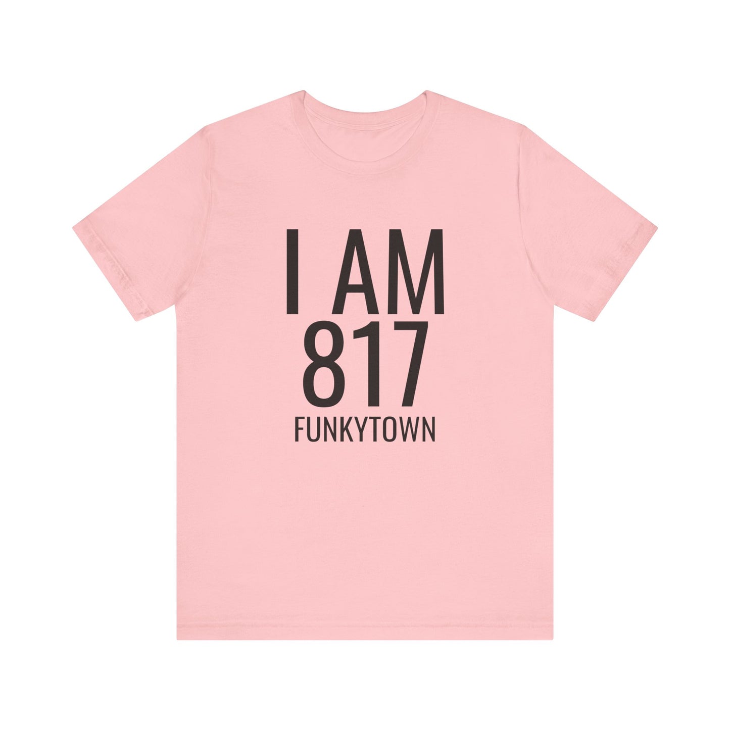 I AM 817 Funkytown T-Shirt