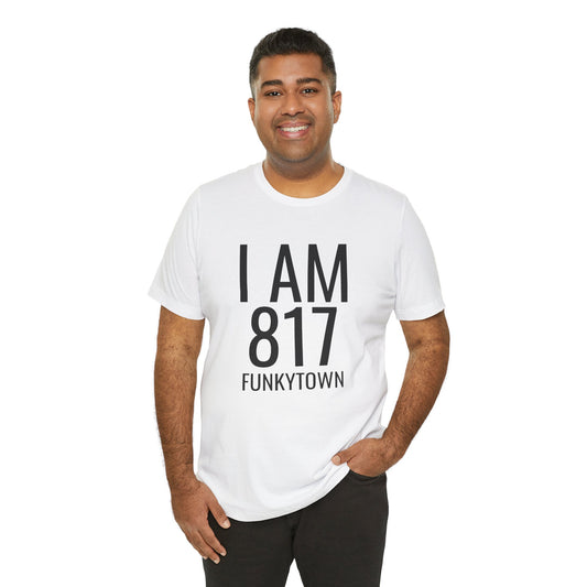 I AM 817 Funkytown T-Shirt