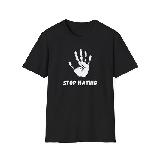 Stop Hating T-Shirt