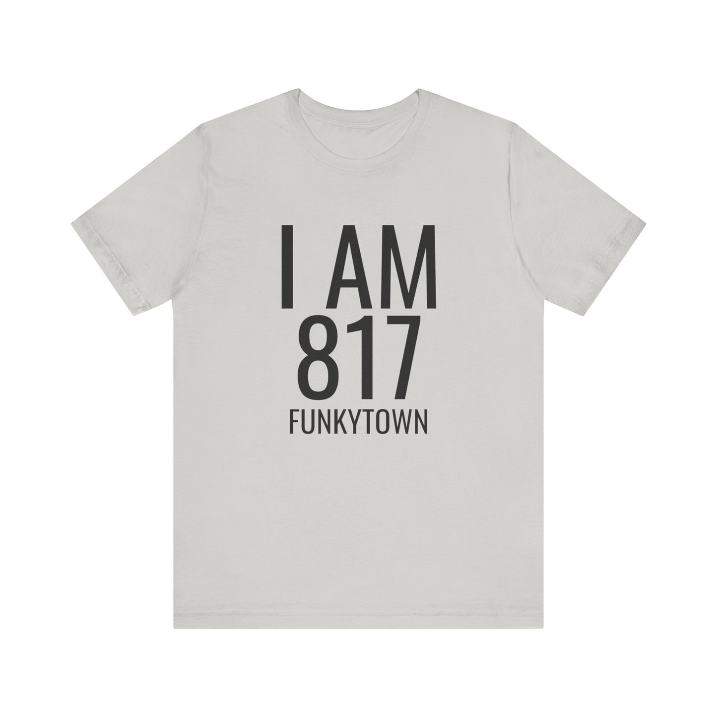 I AM 817 Funkytown T-Shirt