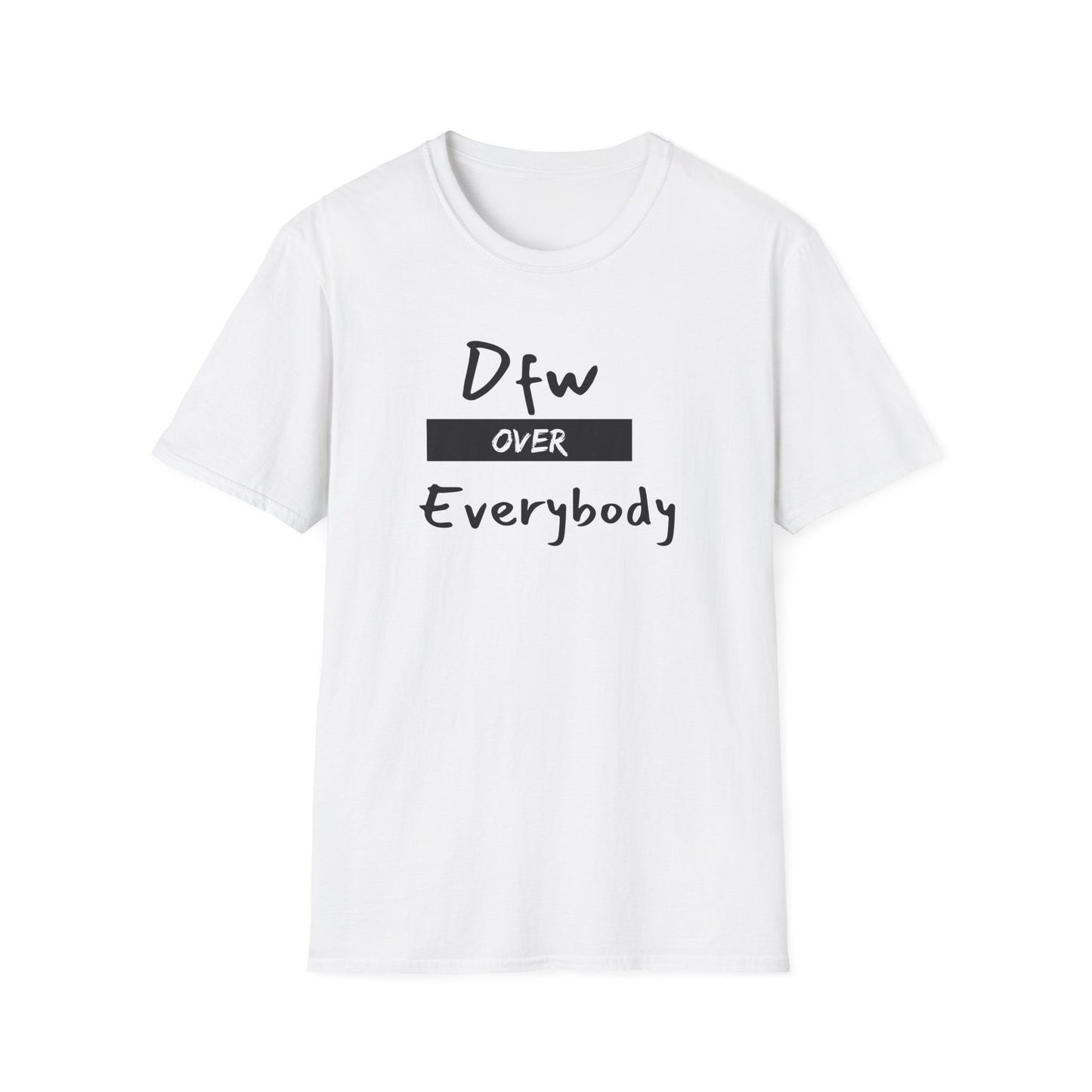 DFW over Everybody T-Shirt