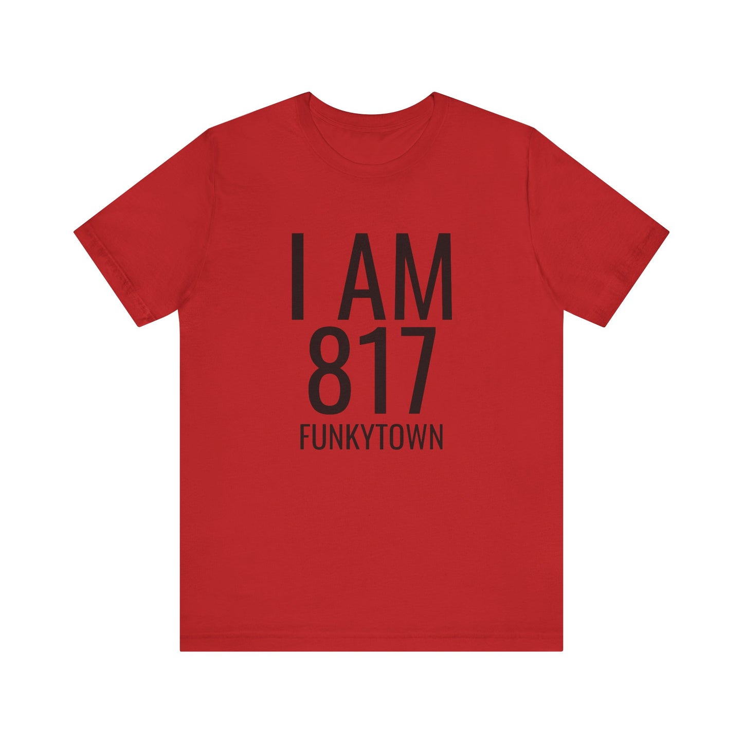 I AM 817 Funkytown T-Shirt