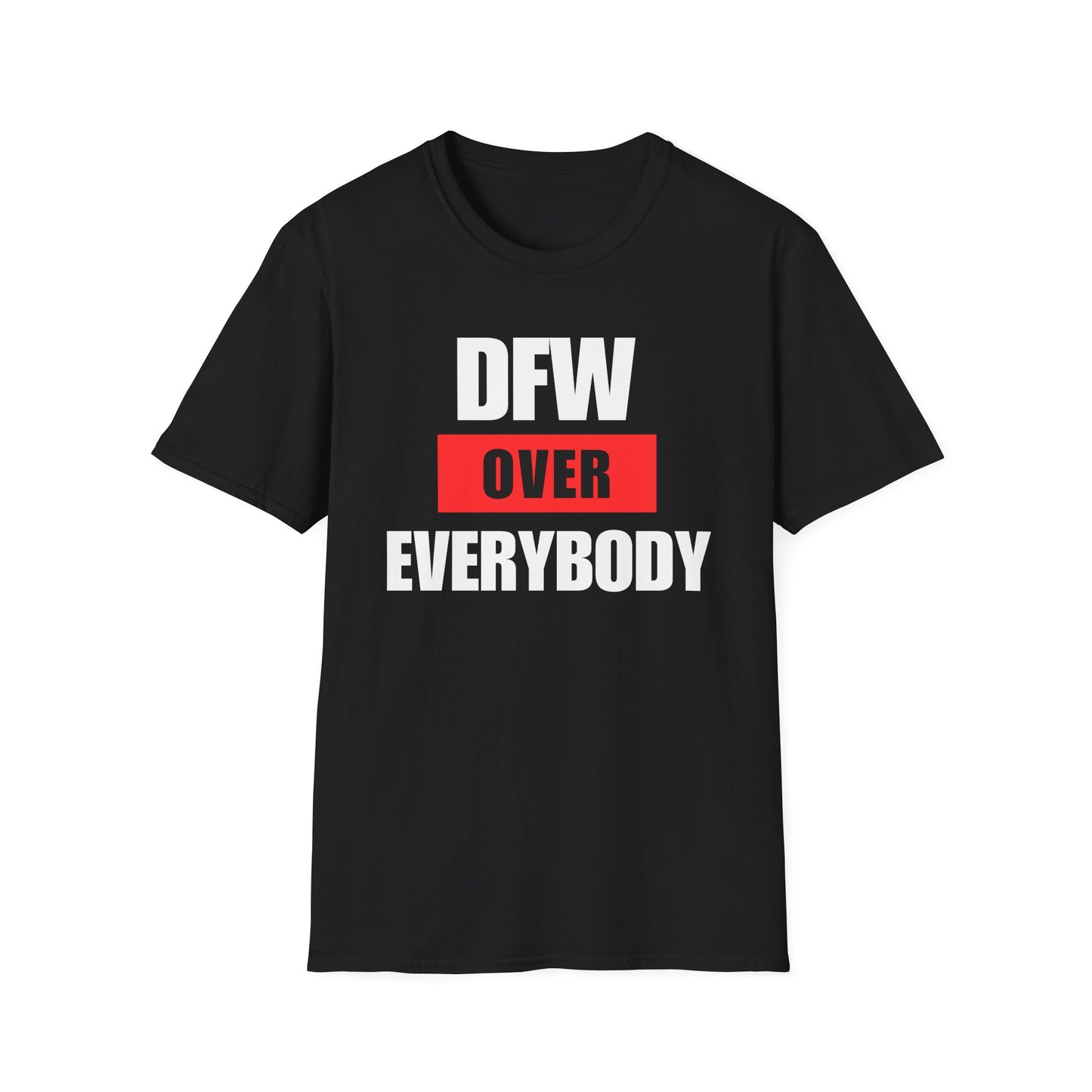 DFW Over Everybody T-Shirt | Dallas Fort Worth Local Pride Tee
