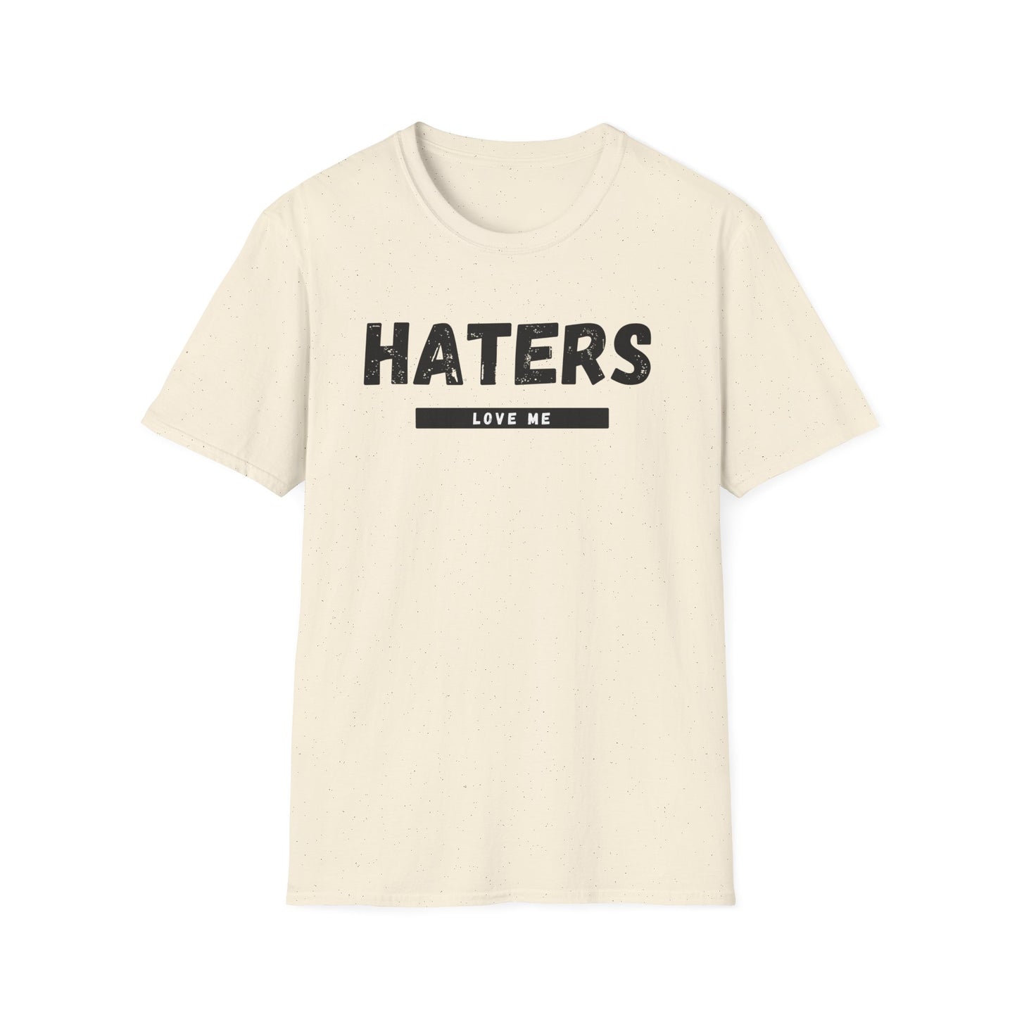 Haters Love Me T-Shirt