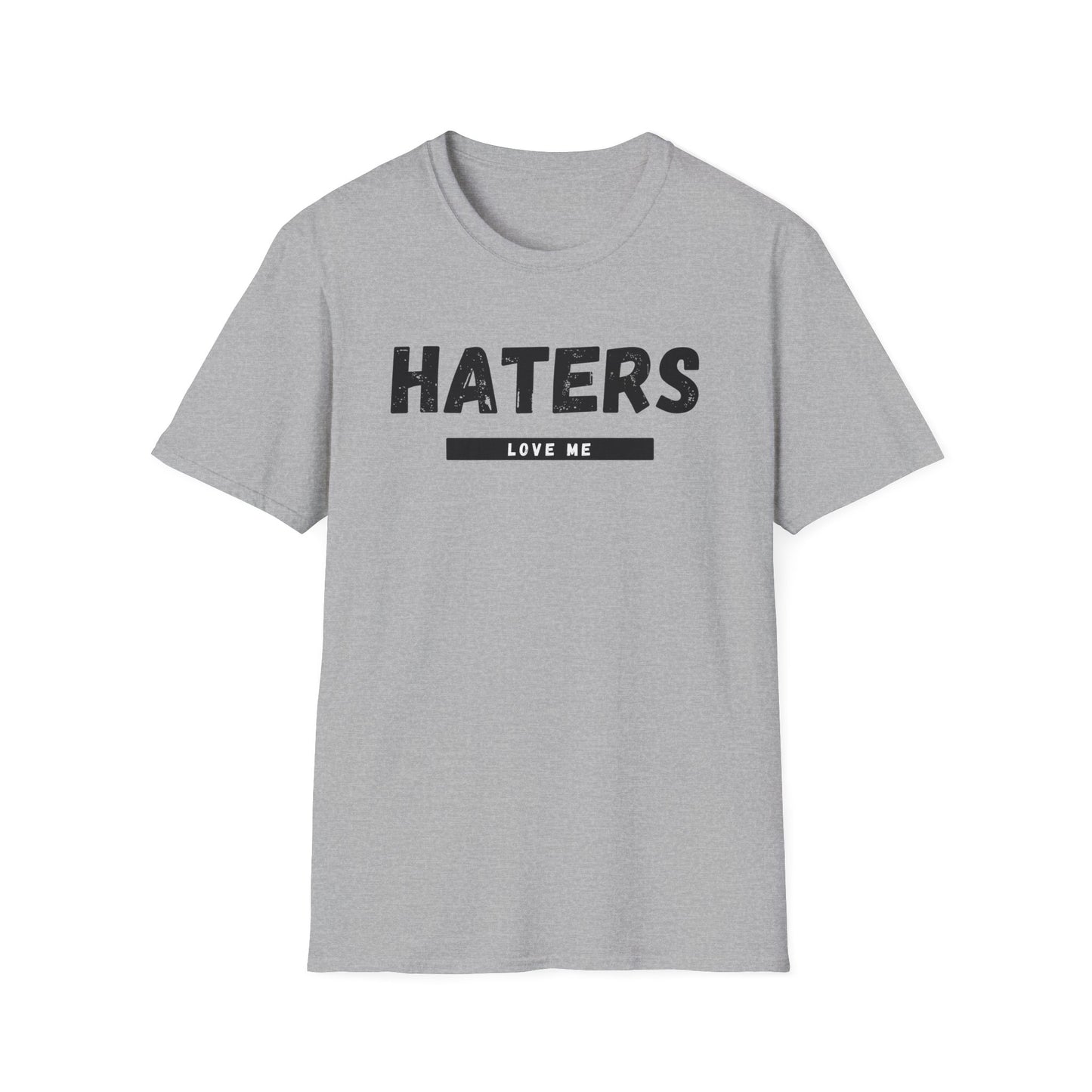 Haters Love Me T-Shirt