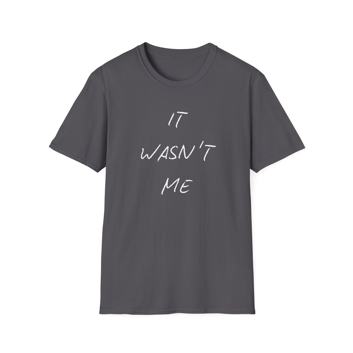 It Wasn't Me T-Shirt