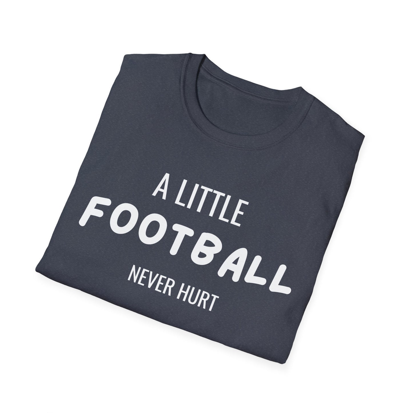 Football Never Hurt T-Shirt