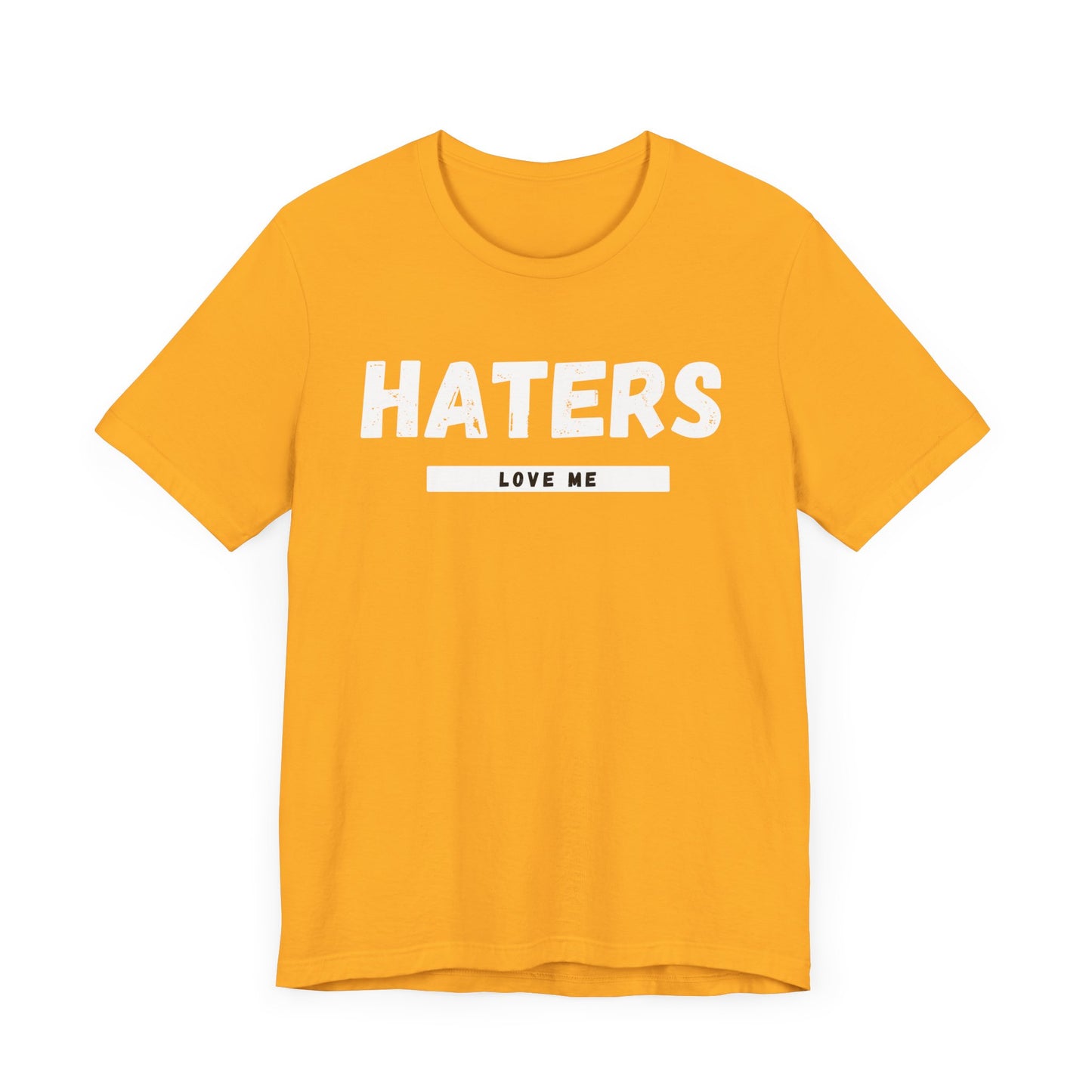 Haters Love Me T-Shirt