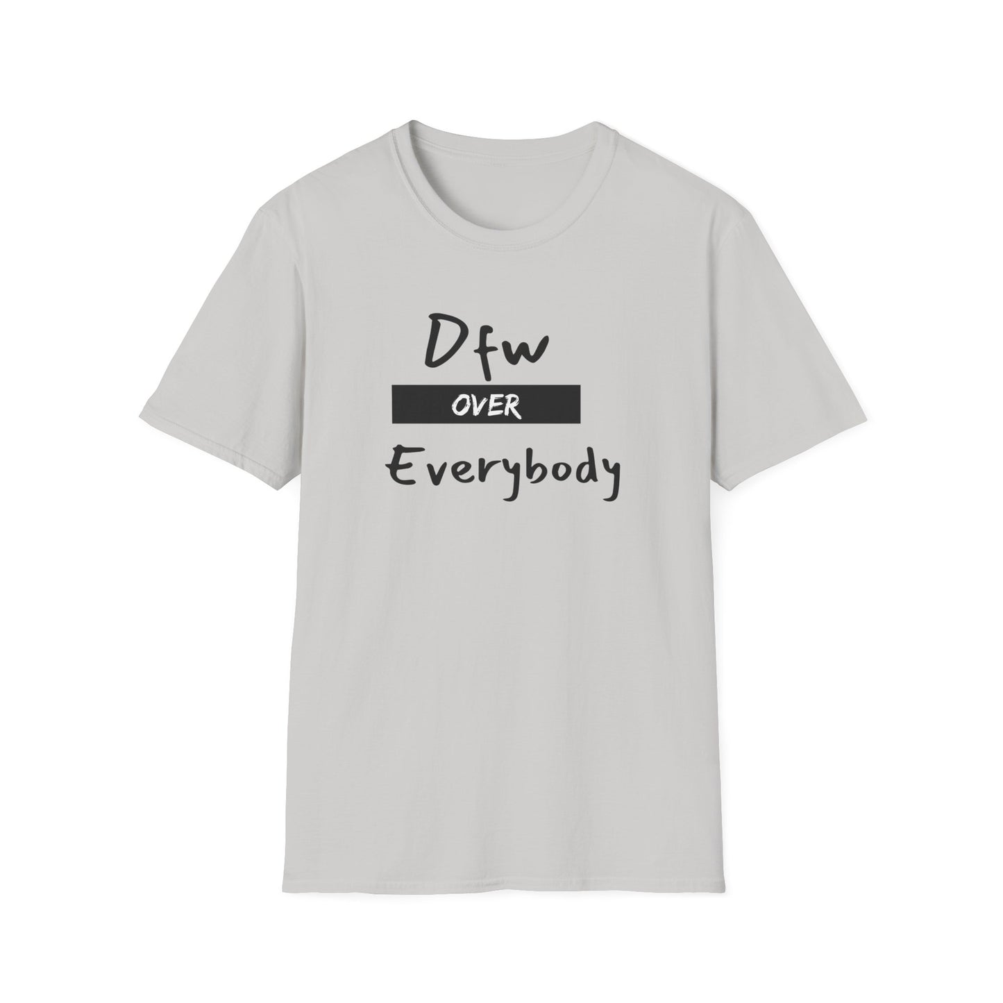 DFW over Everybody T-Shirt