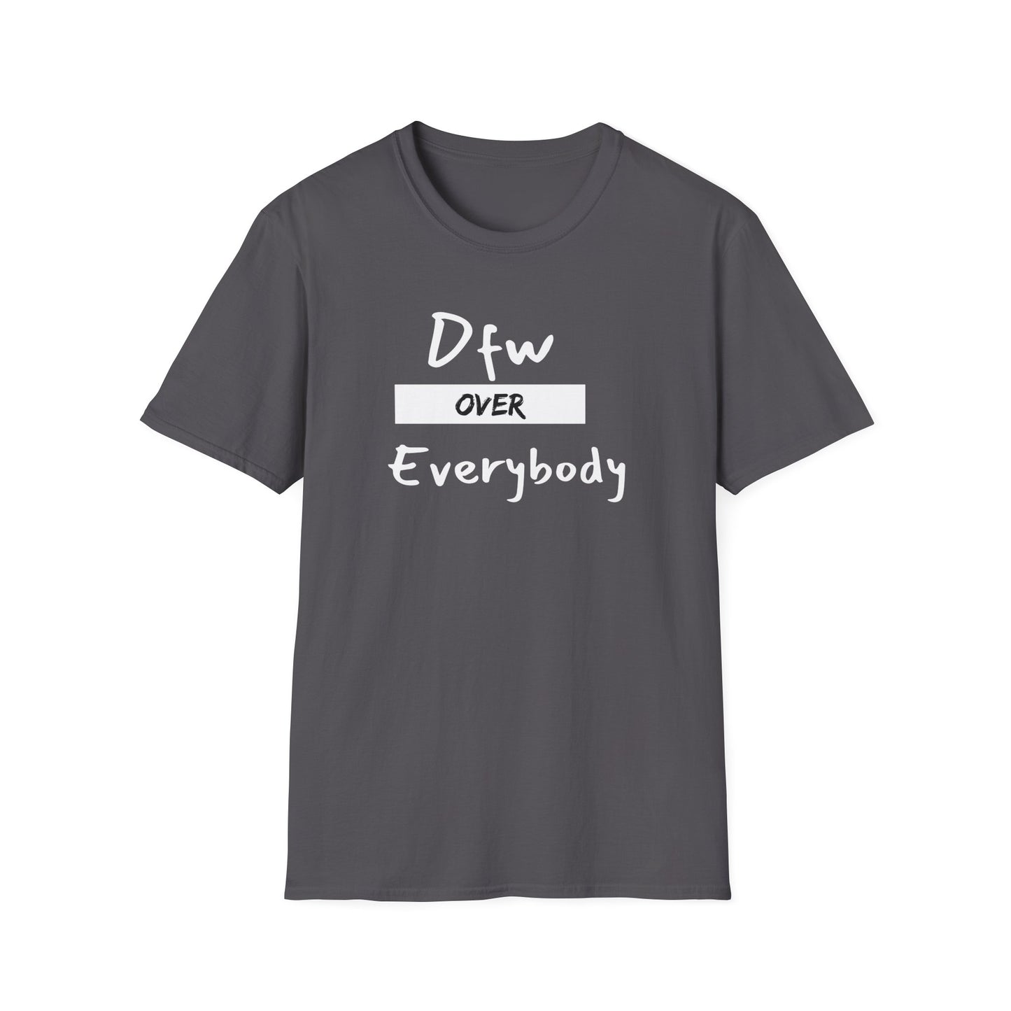 DFW Over Everybody T-Shirt