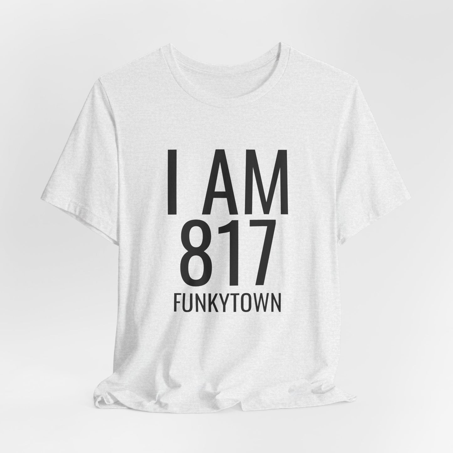 I AM 817 Funkytown T-Shirt