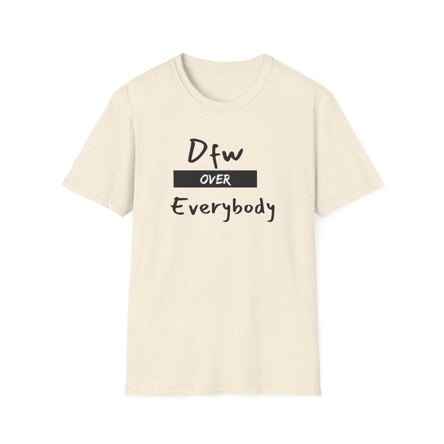 DFW over Everybody T-Shirt