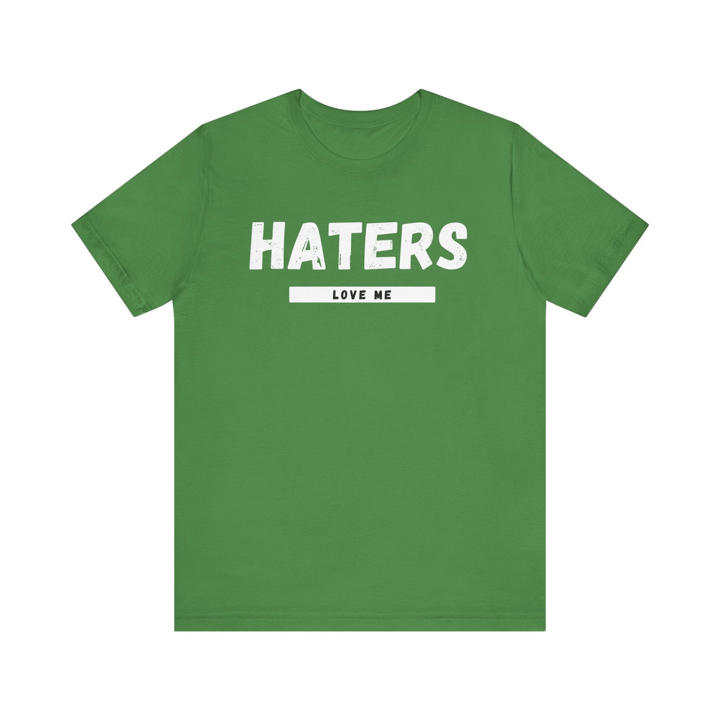 Haters Love Me T-Shirt