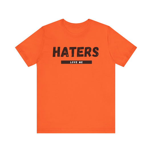 Copy of Haters Love Me T-Shirt