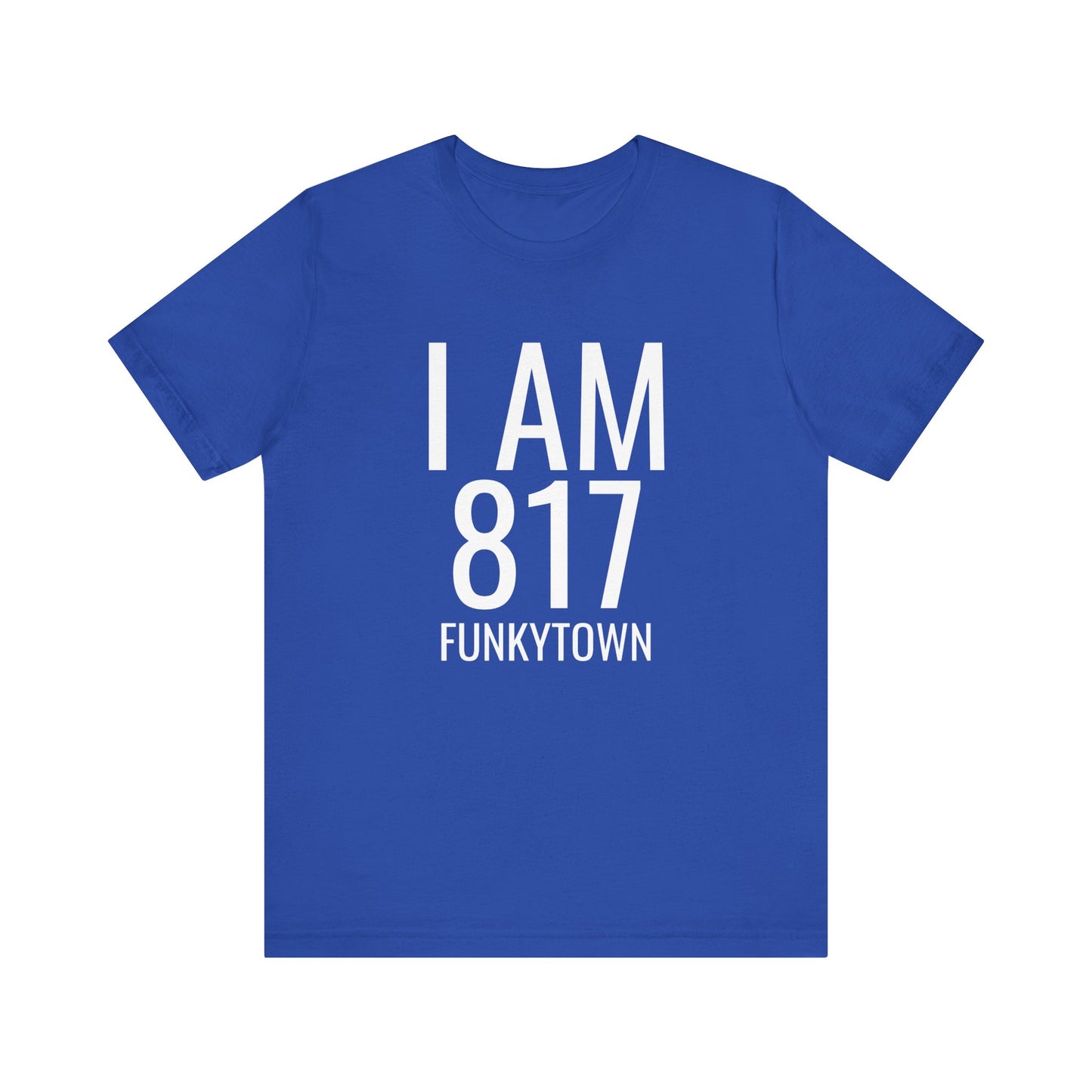 I AM 817 Funkytown T-Shirt