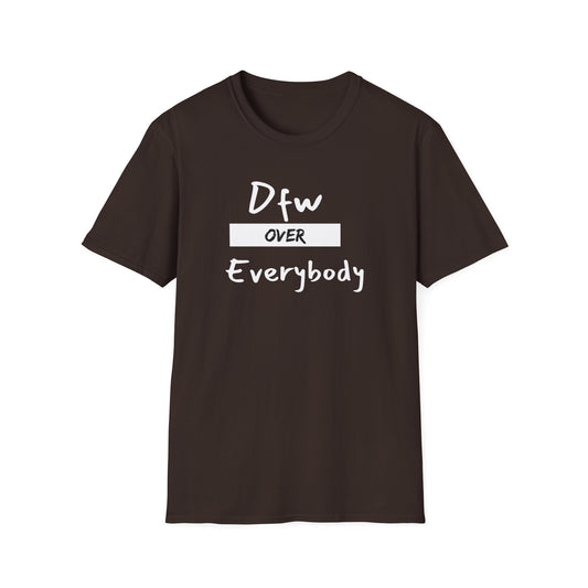 DFW Over Everybody T-Shirt