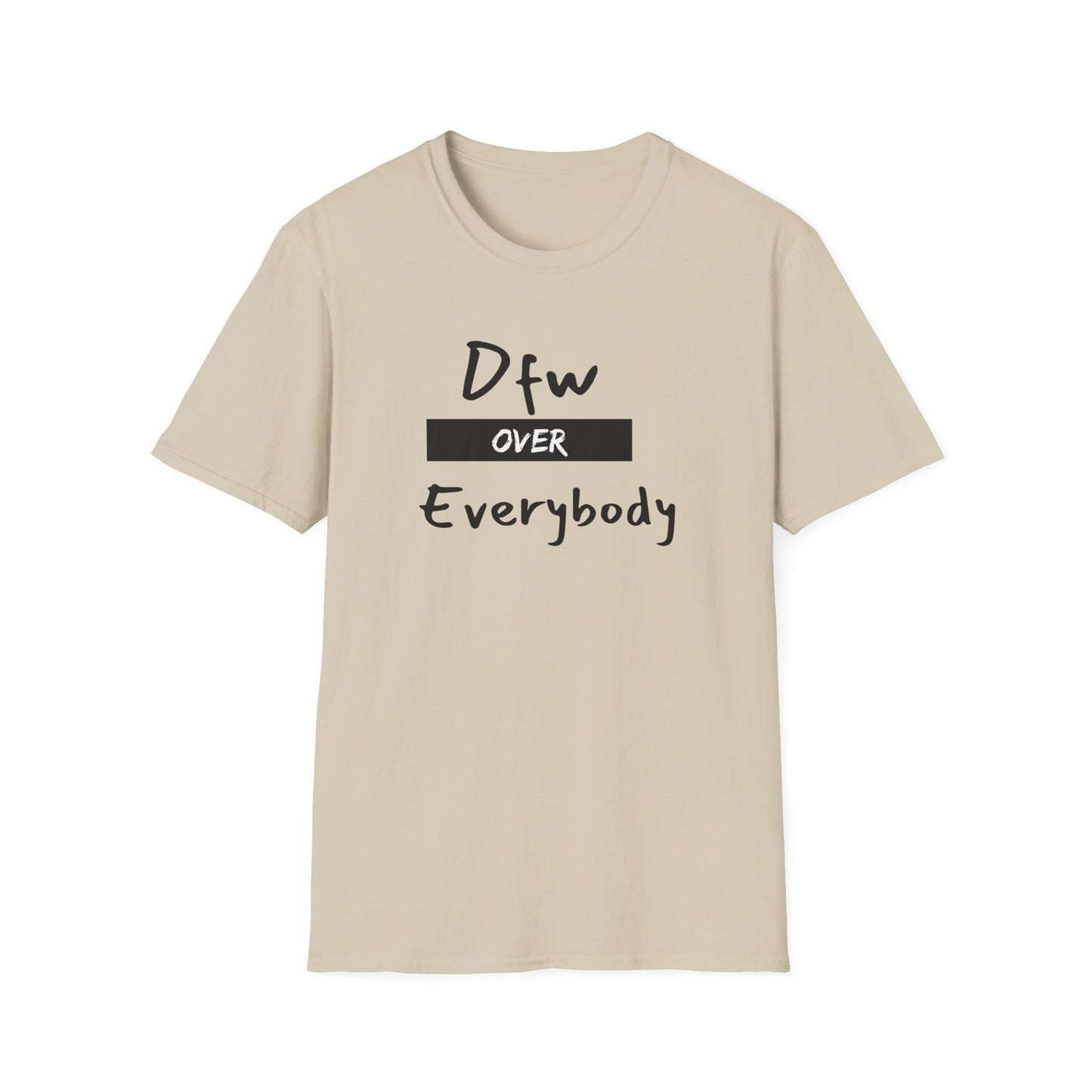 DFW over Everybody T-Shirt