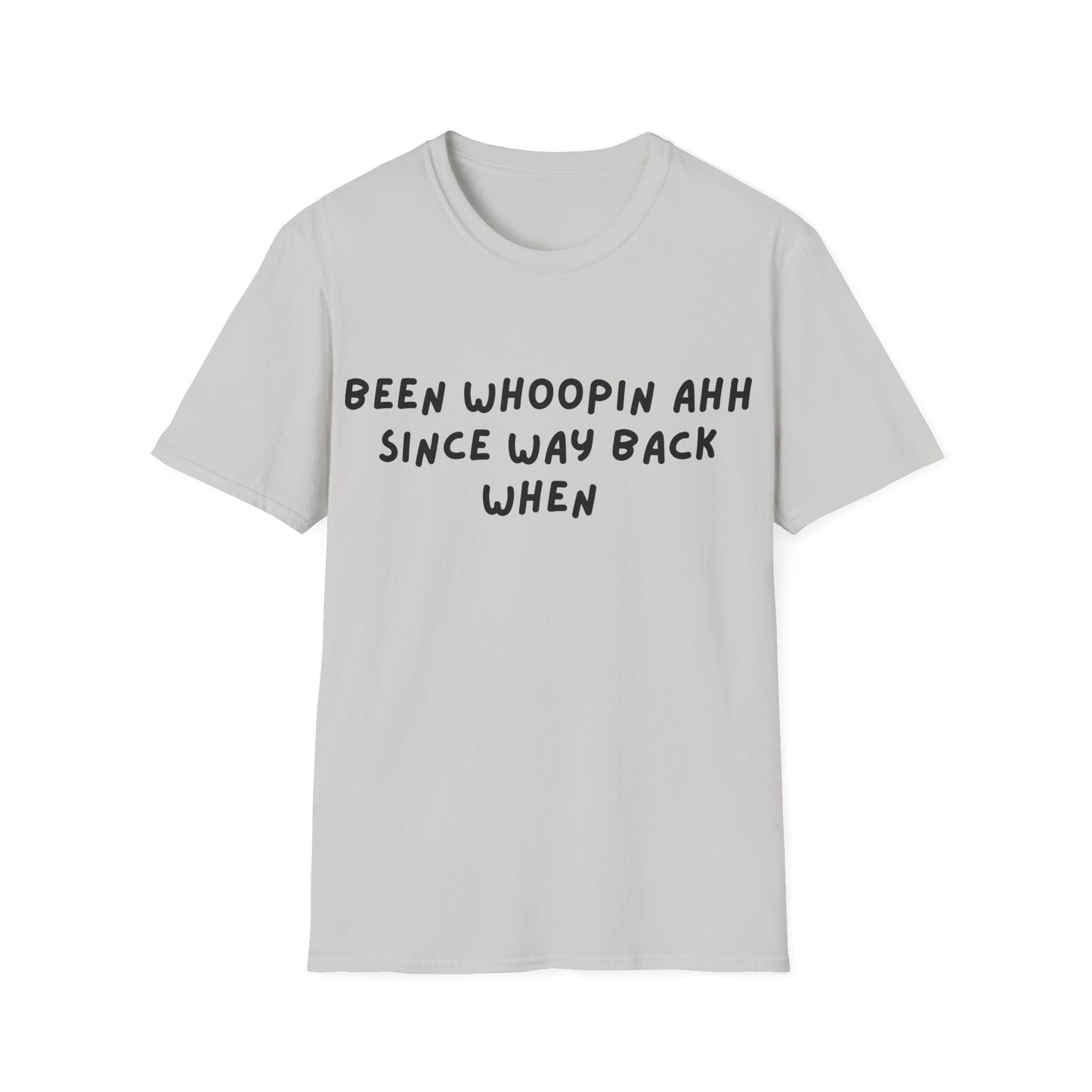 Been Whoopin Ahh T-Shirt