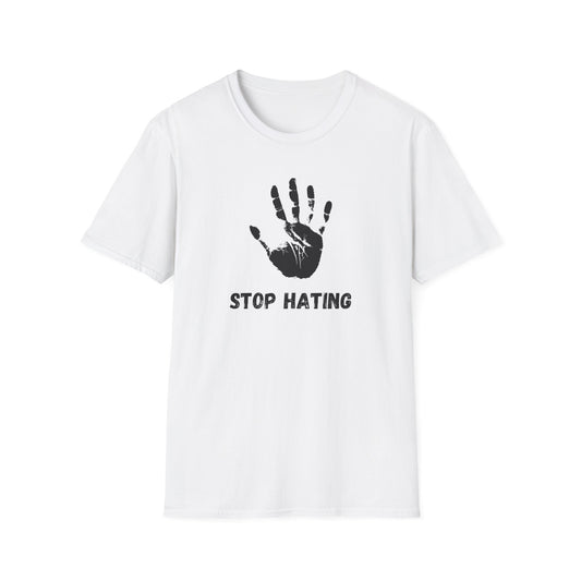 Stop Hating T-Shirt