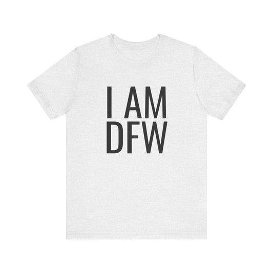 I AM DFW T-Shirt