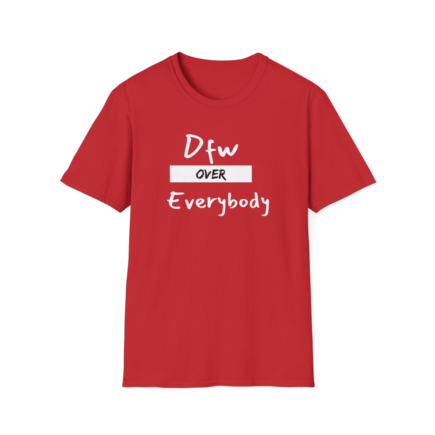 DFW Over Everybody T-Shirt