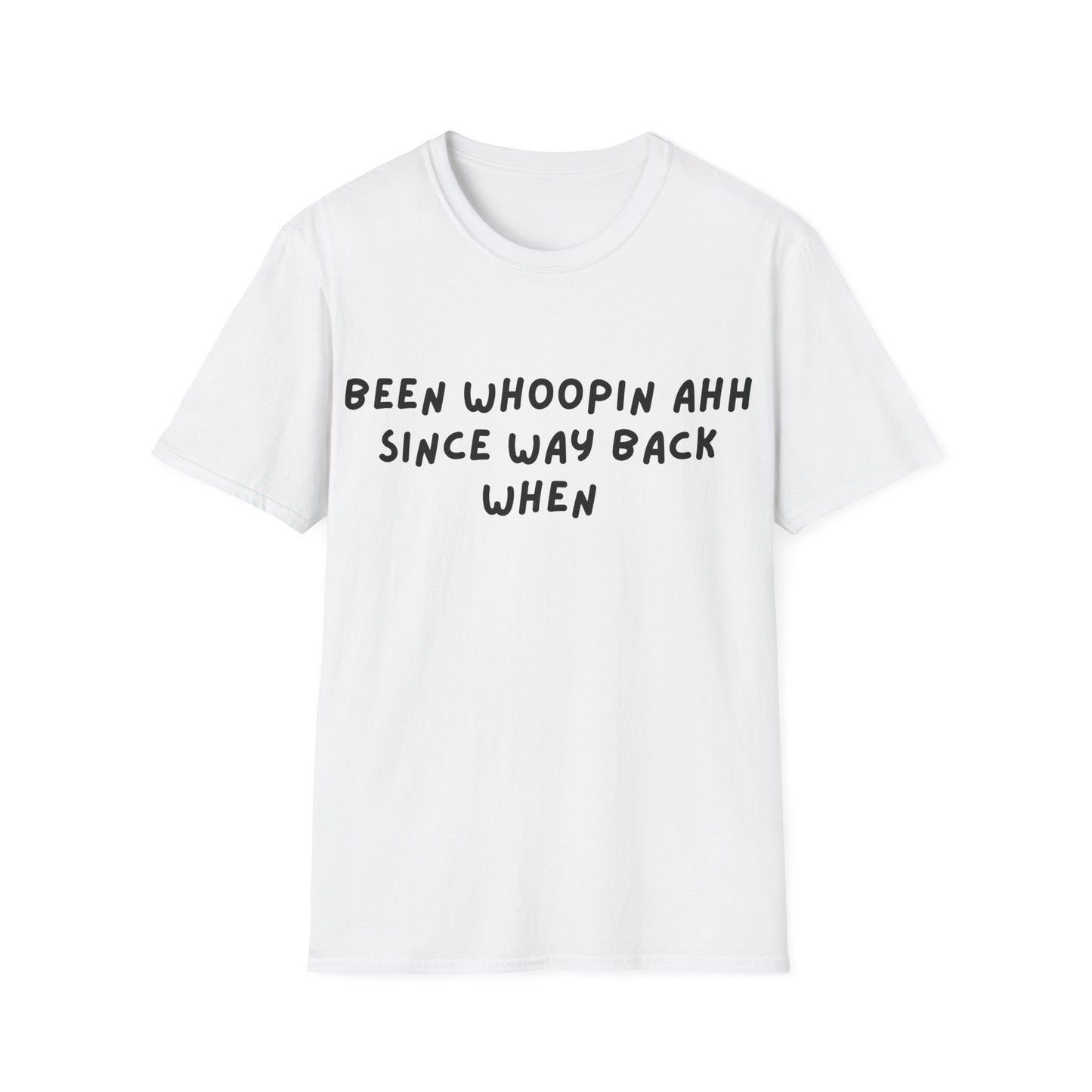 Been Whoopin Ahh T-Shirt