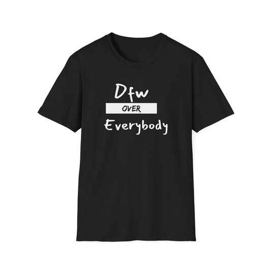 DFW Over Everybody T-Shirt